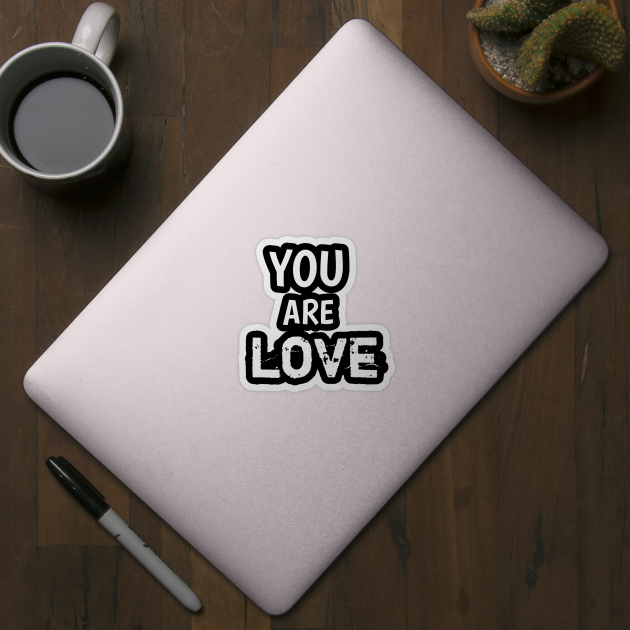 You are loved by Mary shaw